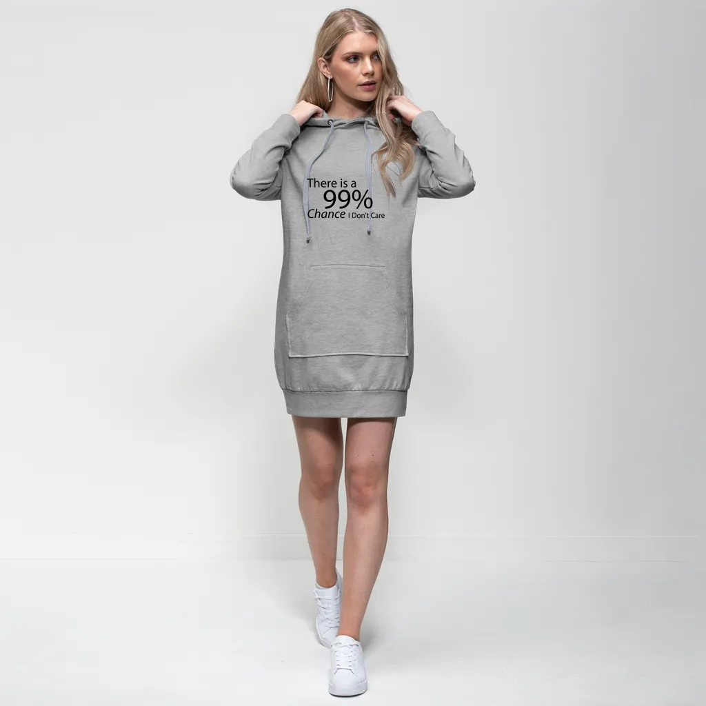 There is a 99% Chance I Don't Care Text Premium Adult Hoodie Dress